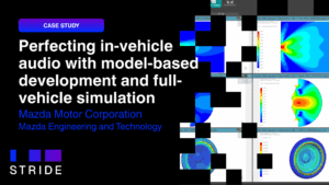Mazda Motor Corporation, Mazda Engineering and Technology: Perfecting in-vehicle audio with model-based development and full-vehicle simulation