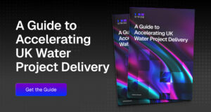 A Guide to Accelerating UK Water Project Delivery