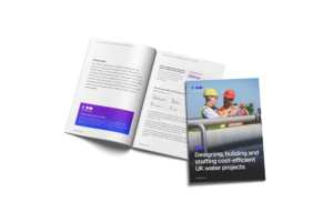 Designing, building and staffing cost-efficient UK water projects